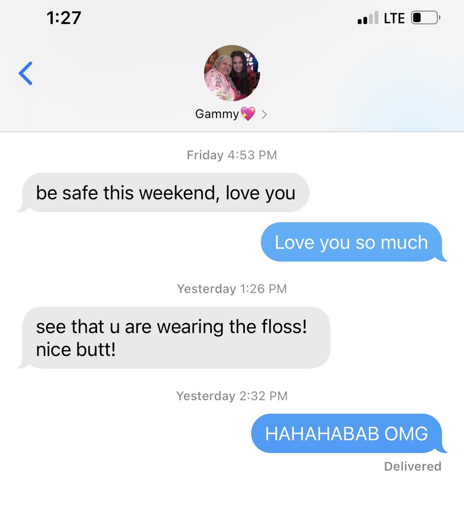 Anyone else’s grandma compliment their ass all the time or is that just mine?