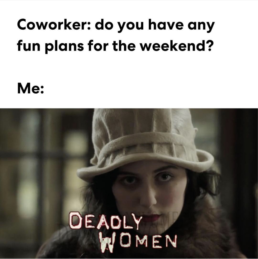 What were your fun weekend plans?