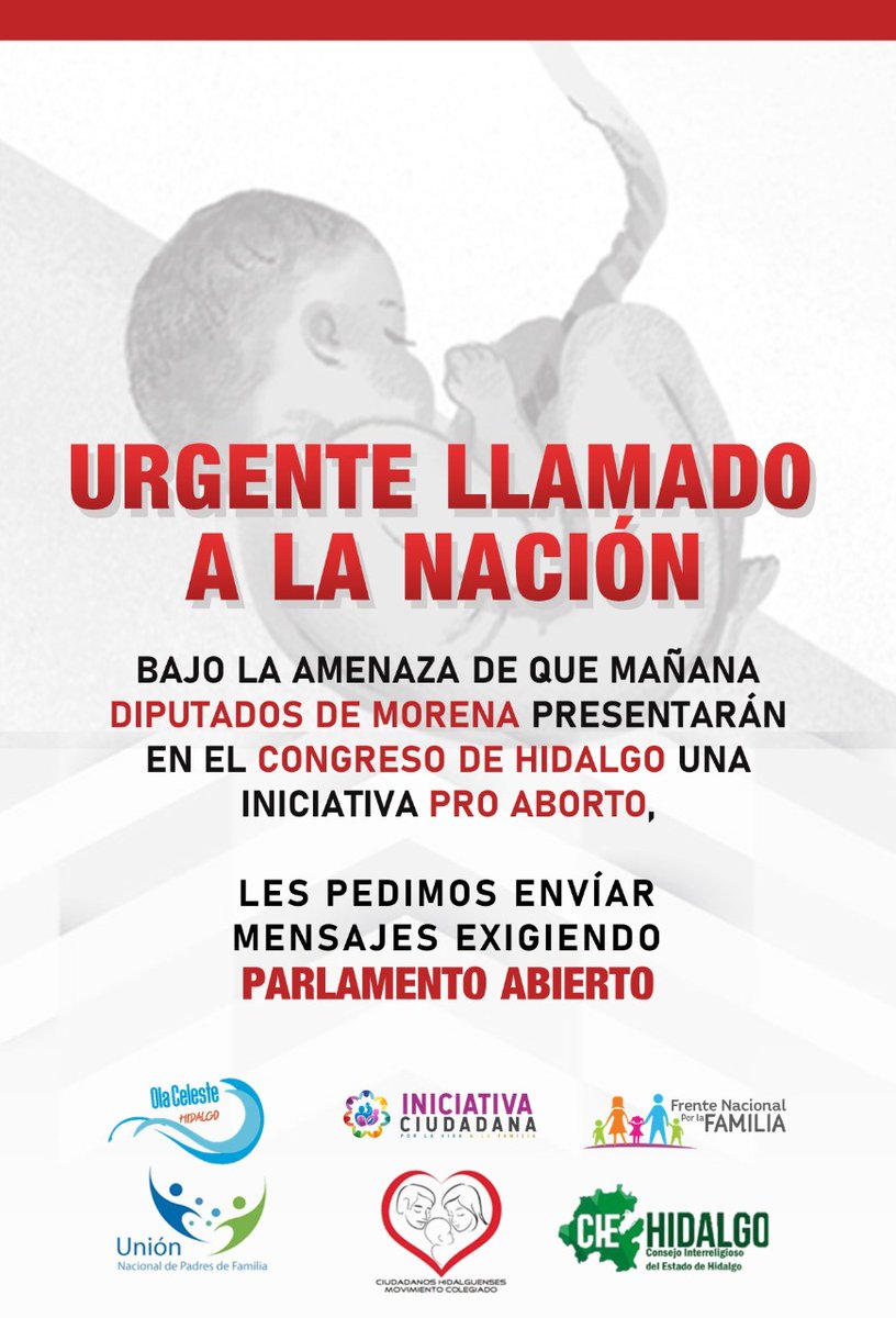 FNxFamilia's tweet image. 🚨 URGENTE | Bajo la amenaza de que mañana diputados de MORENA presentarán en el Congreso de Hidalgo una iniciativa pro aborto, actívate y exige parlamento abierto. #HidalgoEsProvida