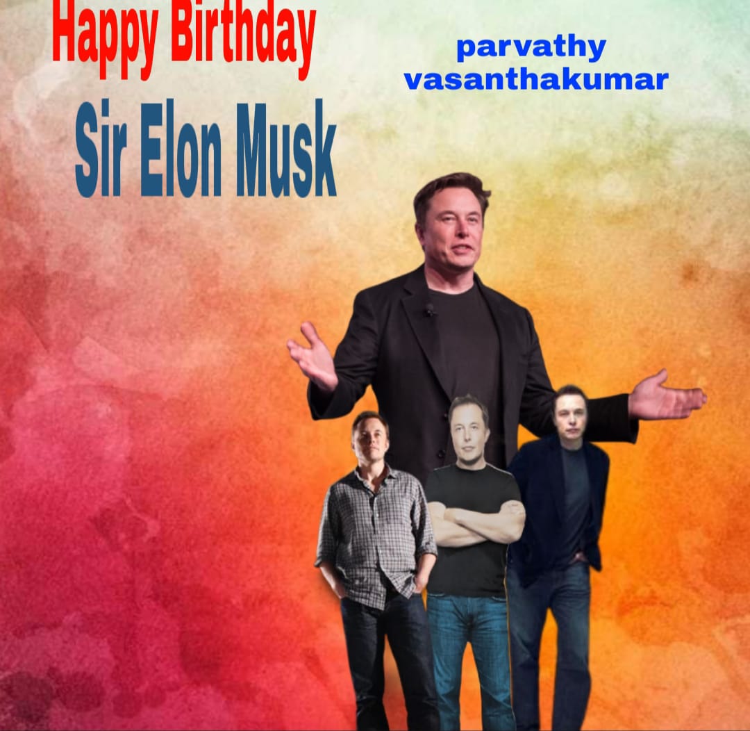 Happy Birthday Sir, Elon Musk 