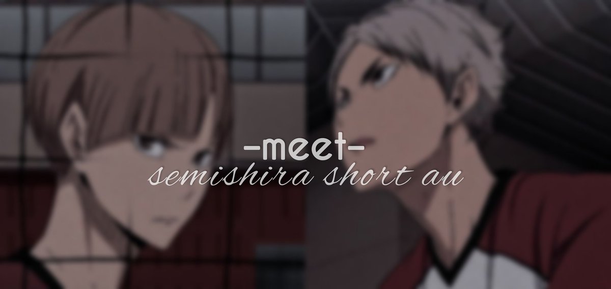 lasvereo's tweet photo. Semishira short au
          "Meet"
#semishira #semieita #shirabu https://t.co/oDezjY69ci