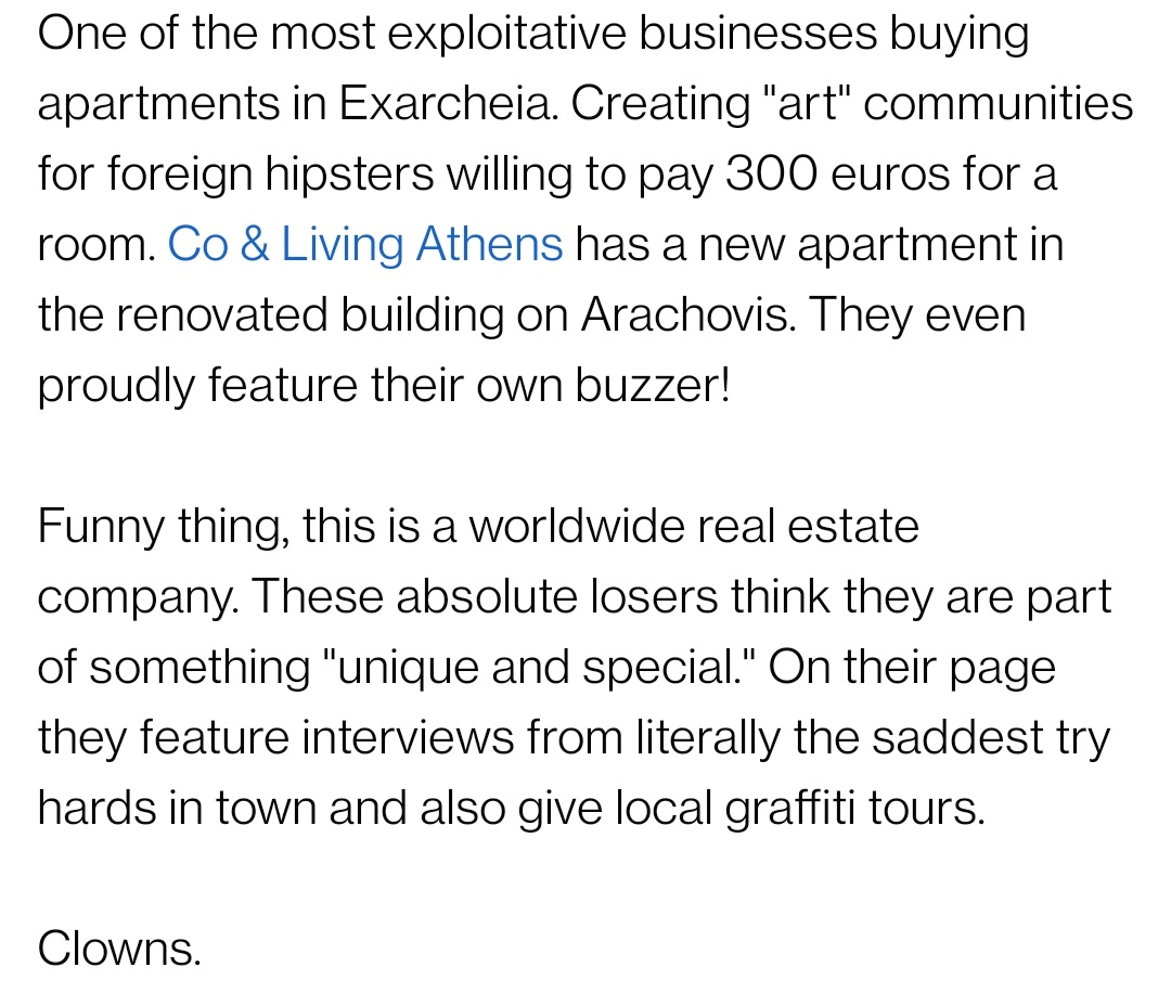 ExarcheiaT's tweet photo. Buy up Exarcheia apartments. Call yourself art coliving. Scam foreign hipsters.

They have a "space" on Benaki in the newly renovated building.

Don't miss their video interview.
🤡🤡 🤡 🤡
https://t.co/fLwuDS6Hkt

#antireport https://t.co/Km34ArBZSa