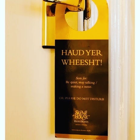 Skene House prides itself in the Scottish culture we embrace in every day of our business. Here's just a wee example of our do not disturb signs! You can enjoy more of what we can offer by paying us a visit personally or checking our website at skene-house.co.uk

#dialect