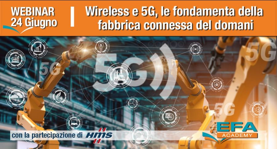 Invito al Webinar gratuito - 24 Giugno - Ore 11.00 - Wireless e 5G, le fondamenta della fabbrica connessa del domani - mailchi.mp/hms/invito-al-…