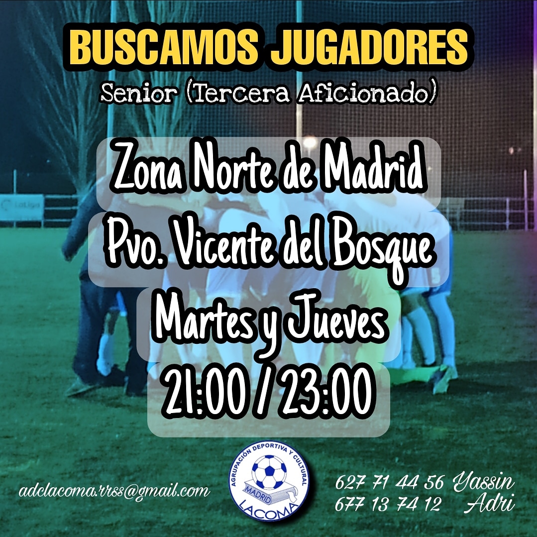 BUSCAMOS JUGADORES
Podéis poneros en contacto con nosotros mediante:
- Nuestros Directores Deportivos (por teléfono o Washap)
- Nuestro correo electrónico
- M.D. a nuestras R.R.S.S.

#SOMOSLACOMA 
1,2,3... Lacoma!!!💪 #lacoma #futbol #futbol11 #soccer #football #rffm #madrid