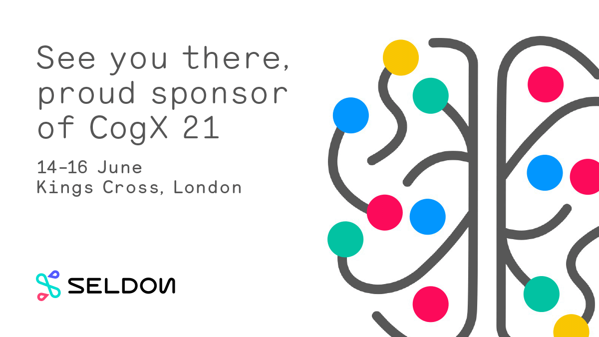 seldon_io's tweet photo. It's the final day of #CogX2021 and your last chance to visit our virtual booth where we are hosting interactive and in-depth demos of Seldon Deploy at 10am/2pm BST. Grab your free ticket here: https://t.co/IMU5Gaq9aD @CogX_Festival #MachineLearning https://t.co/FyRr0DXmRk