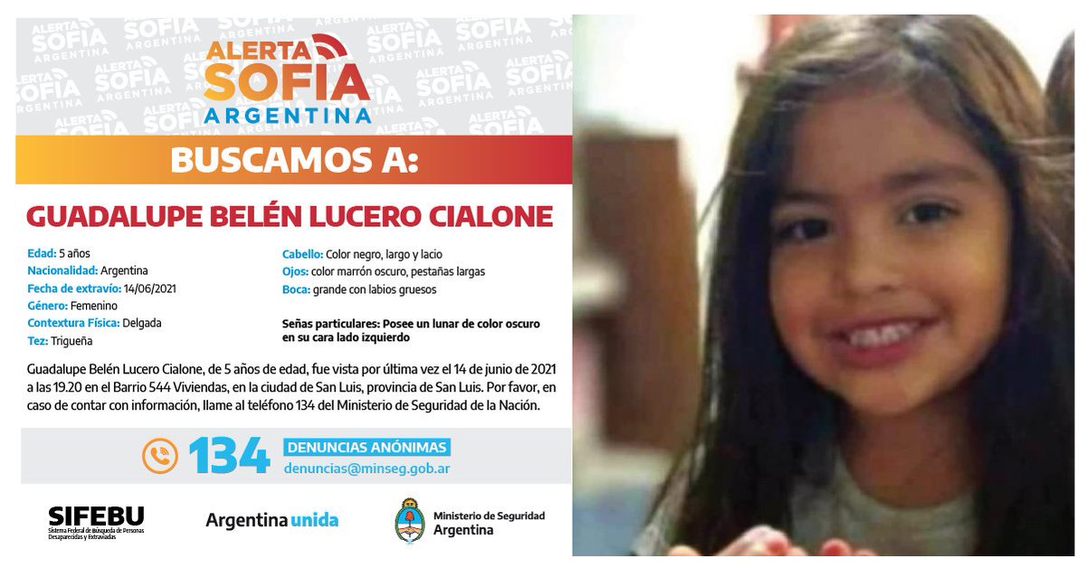 #AlertaSofía 🚨 Buscamos a Guadalupe Belén Lucero Cialone, de 5 años de edad. Fue vista por última vez en la ciudad de #SanLuis el lunes 14 de junio.

En caso de contar con información que pueda resultar de ayuda, comunicate a la línea del @minseg 📲 134.