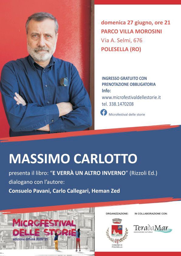 Finalmente eventi in presenza al Microfestival delle Storie! Un appuntamento speciale per la ripresa: Massimo Carlotto dialogherà sul suo “E verrà un altro inverno” con Carlo Callegari ed Heman Zed, con la moderazione di Consuelo Pavani.