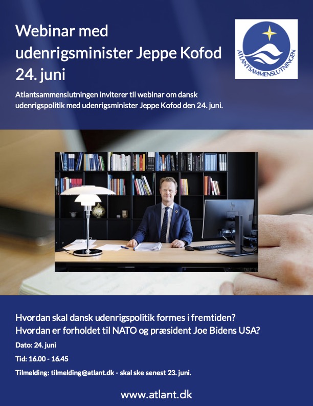 Hvor går dansk udenrigspolitik- og sikkerhedspolitik hen? Udenrigsminister Jeppe Kofod stiller op til webinar med Atlantsammenslutningen. Deltag og vær med til at gøre det spændende. Tilmelding er nødvendig.