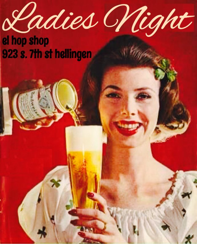 HAPPY HOUR starts NOW and LADIES NIGHT is ALL NIGHT drink COLD BEER at HOP SHOP !