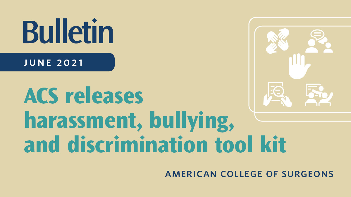 Harassment, bullying, and discrimination in a health care workplace can affect patient safety &amp; the well-being of a health care team.  Read about a new toolkit from our Women in Surgery Committee that can promote ongoing learning on this important topic:

bulletin.facs.org/2021/06/acs-re…