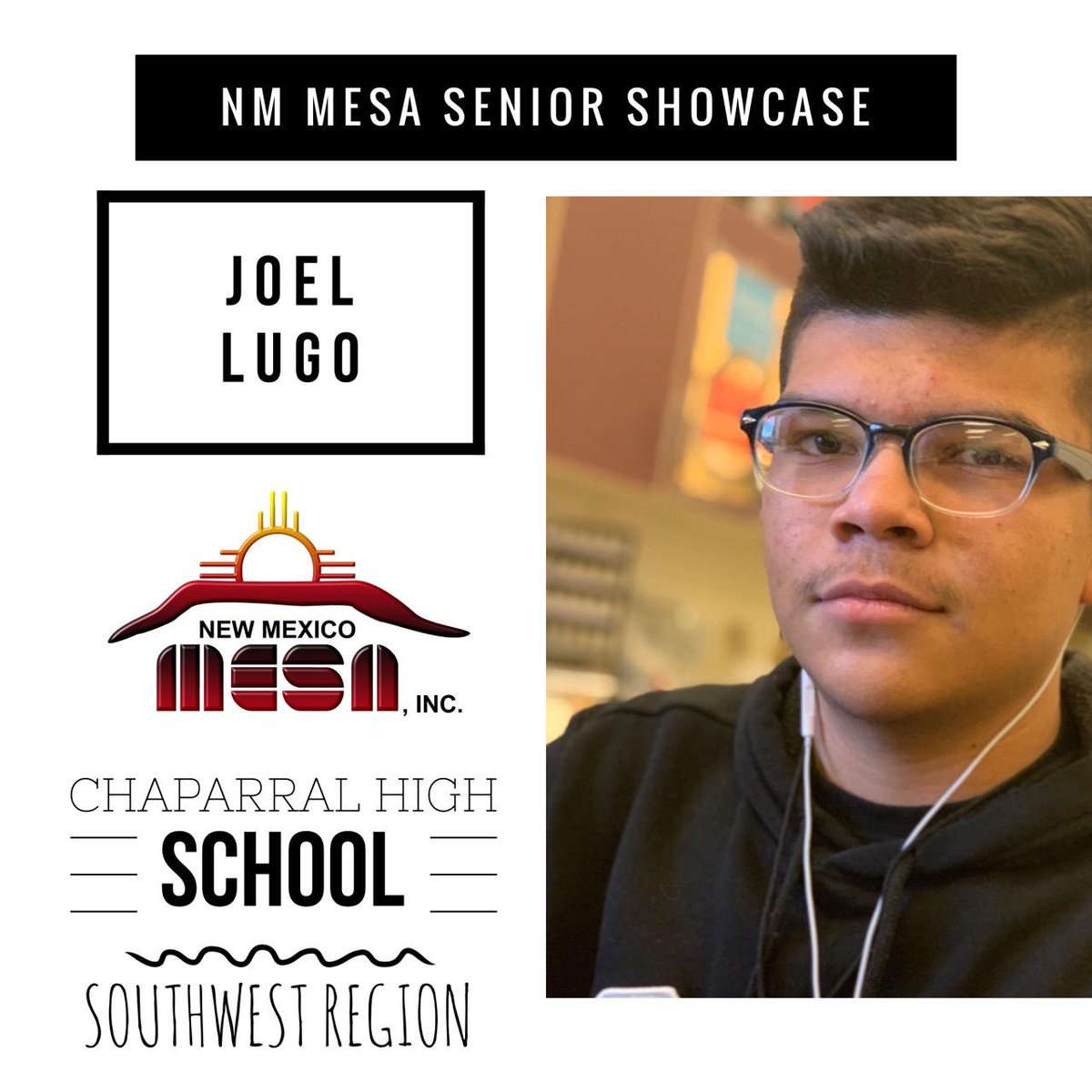 NM MESA would like to Congratulate Joel Lugo.

2021 Graduate from Chaparral High School in Chaparral, New Mexico.

Joel will attend New Mexico State University in the Fall. He says MESA helps you make Great Career Choices.

Joel  is a Qualifier for the NM MESA Loyalty Award.