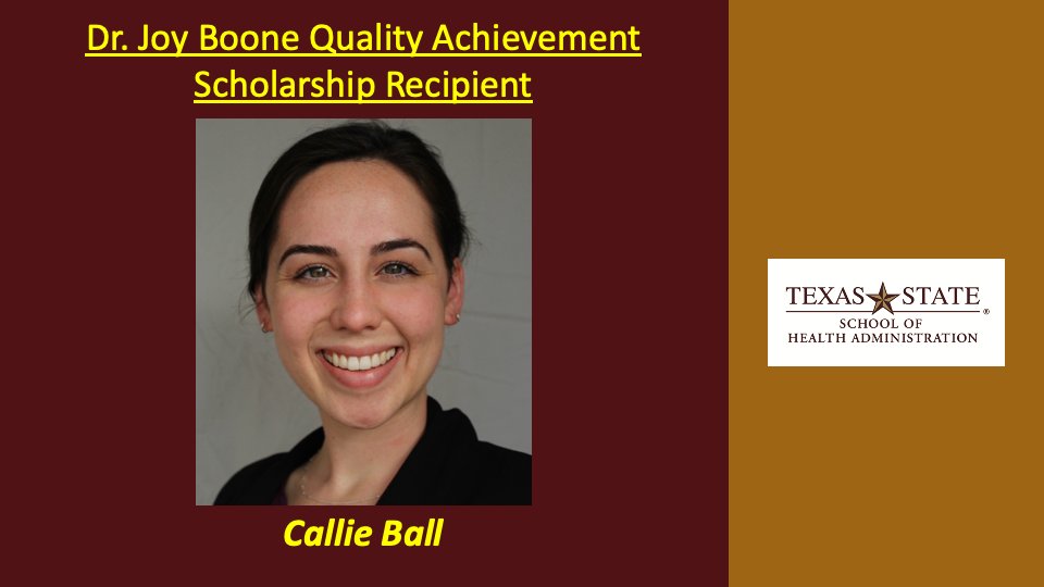 Help us recognize our award winners this year. Our ceremonies were cancelled, but we are proud of our honorees! Congratulate Callie Ball, the recipient of the Dr. Joy Boone Quality Achievement Scholarship! #txst #txstsoha