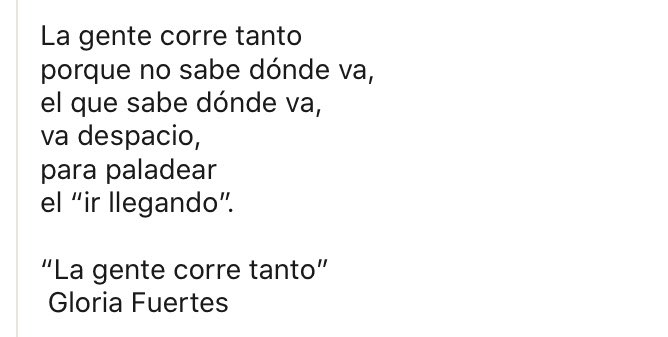 ochoytres's tweet photo. La gente corre tanto
porque no sabe dónde va,
el que sabe dónde va,
va despacio,
para paladear
el "ir llegando"​.

“La gente corre tanto”​
 —Gloria Fuertes https://t.co/bJY8rQ1kVQ