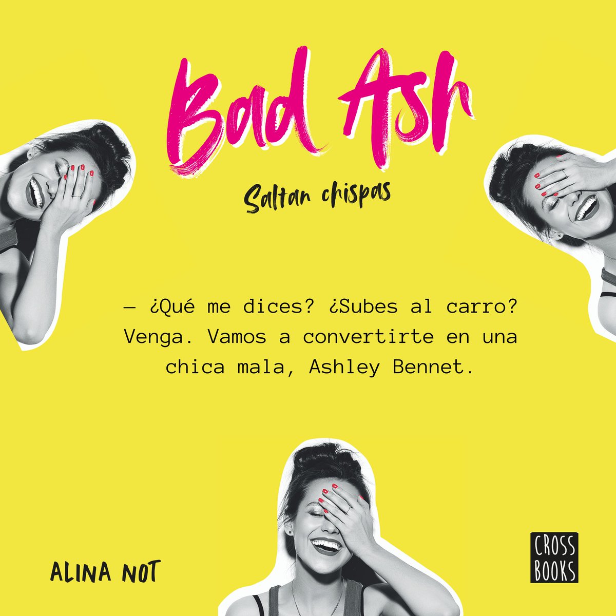 BAD ASH 1. SALTAN CHISPAS, ALINA NOT, Crossbooks