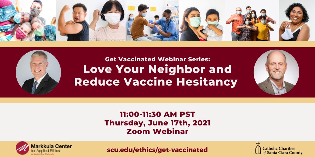 Markkula Center for Applied Ethics (@scuethics) on Twitter photo Register for our June 17 webinar with <a href="/CharlesBinkley/">Charles E. Binkley, MD</a> and @DavidDeCosse. Review data on vaccine hesitancy and the call to love your neighbor and #GetVaccinated. Register: bit.ly/3xpsCHe
#bioethics #ethics #health #covid19 #GetVaccinated <a href="/CatholicCharSCC/">Catholic Charities of Santa Clara County</a> <a href="/SantaClaraUniv/">Santa Clara Univ</a> Register for our June 17 webinar with <a href="/CharlesBinkley/">Charles E. Binkley, MD</a> and @DavidDeCosse. Review data on vaccine hesitancy and the call to love your neighbor and #GetVaccinated. Register: bit.ly/3xpsCHe
#bioethics #ethics #health #covid19 #GetVaccinated <a href="/CatholicCharSCC/">Catholic Charities of Santa Clara County</a> <a href="/SantaClaraUniv/">Santa Clara Univ</a>