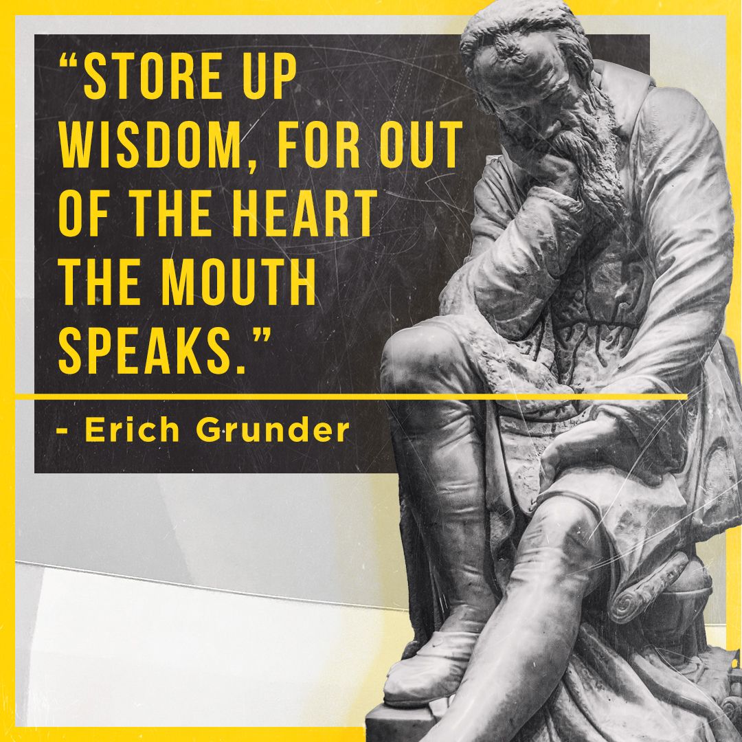 SunHillsChurch's tweet photo. "Store up wisdom, for out of the heart the mouth speaks." - Erich Grunder https://t.co/XQeV7mPusL