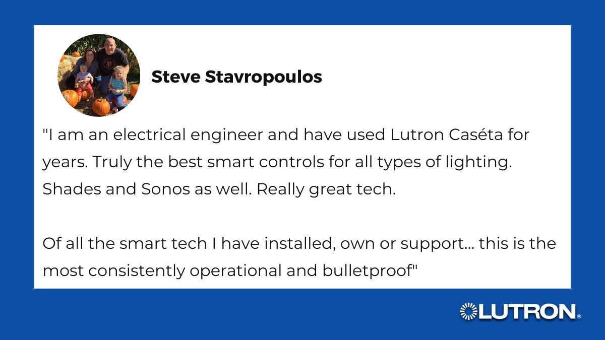 Lutron's tweet photo. Thanks, Steve. Don’t think we could wish for a better review than that. We always look forward to seeing what our users think about Caséta by Lutron. Reply and tell us what you think. https://t.co/yivgA6cKVl