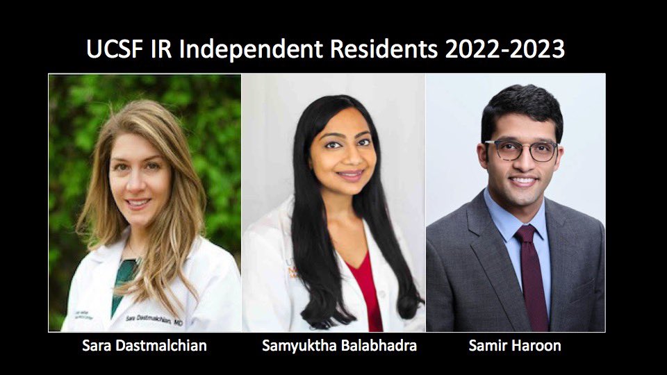 Congratulations and welcome to the <a href="/UCSF_IR/">UCSF IR</a> family, Drs. Sara Dastmalchian, Samyuktha Balabhadra and Samir Haroon. We look forward to you joining for the 2022-2023 Independent IR Residency.