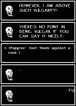 i would make this a cutscene in undertale but i have no gms or huge modding knowledge so have a mockup
#letpapyrussayfuckday