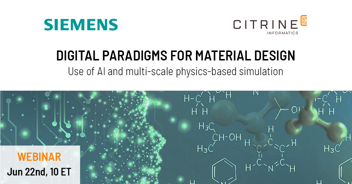 Citrine_io's tweet image. On June 22, Josh Green of @Citrine_io will be joined by Panos Petris and Flavio Souza of @siemenssoftware for a webinar discussing Digital paradigms for material design: Use of AI and multi-scale physics-based simulation. #siemens #citrineinformatics ow.ly/FlBo50Fc5uQ