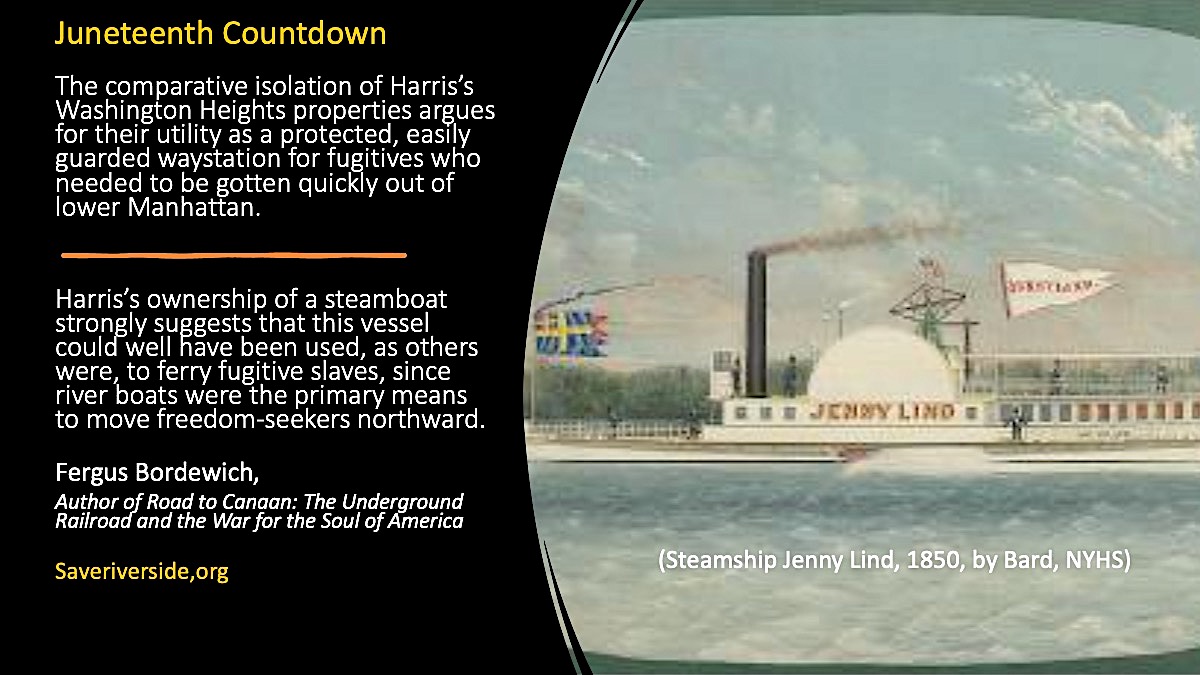 SaveRiverside's tweet image. Juneteenth Countdown
The comparative isolation of Harris’s Washington Heights properties argues for their utility as a protected, easily guarded way station for fugitives who needed to be gotten quickly out of lower Manhattan