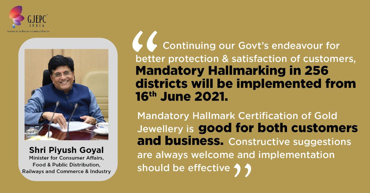 Shri. Piyush Goyal, Hon'ble Minister of Commerce & Industry announces Mandatory Implementation of #Hallmarking w.e.f. 16th June, 2021. 
#HallmarkingCertification shall ensure safeguarding of Consumer Interests and generation of more business.

#PiyushGoyal #Gold #CommerceMinistry