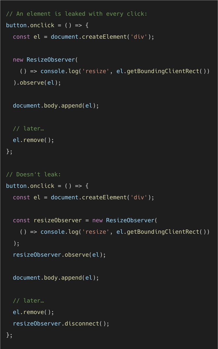 TIL ResizeObserver &amp; IntersectionObserver need to be manually disconnected, else they leak memory through their callback.

This happens in all browsers.

MutationObserver and event listeners don't have this issue.

Make sure you manually disconnect resize/intersection observers!