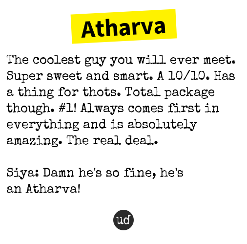 Urban Dictionary on X: @AtharvaBute atharva: Is a chilled out person with good  looks, attitude, is a   /  X