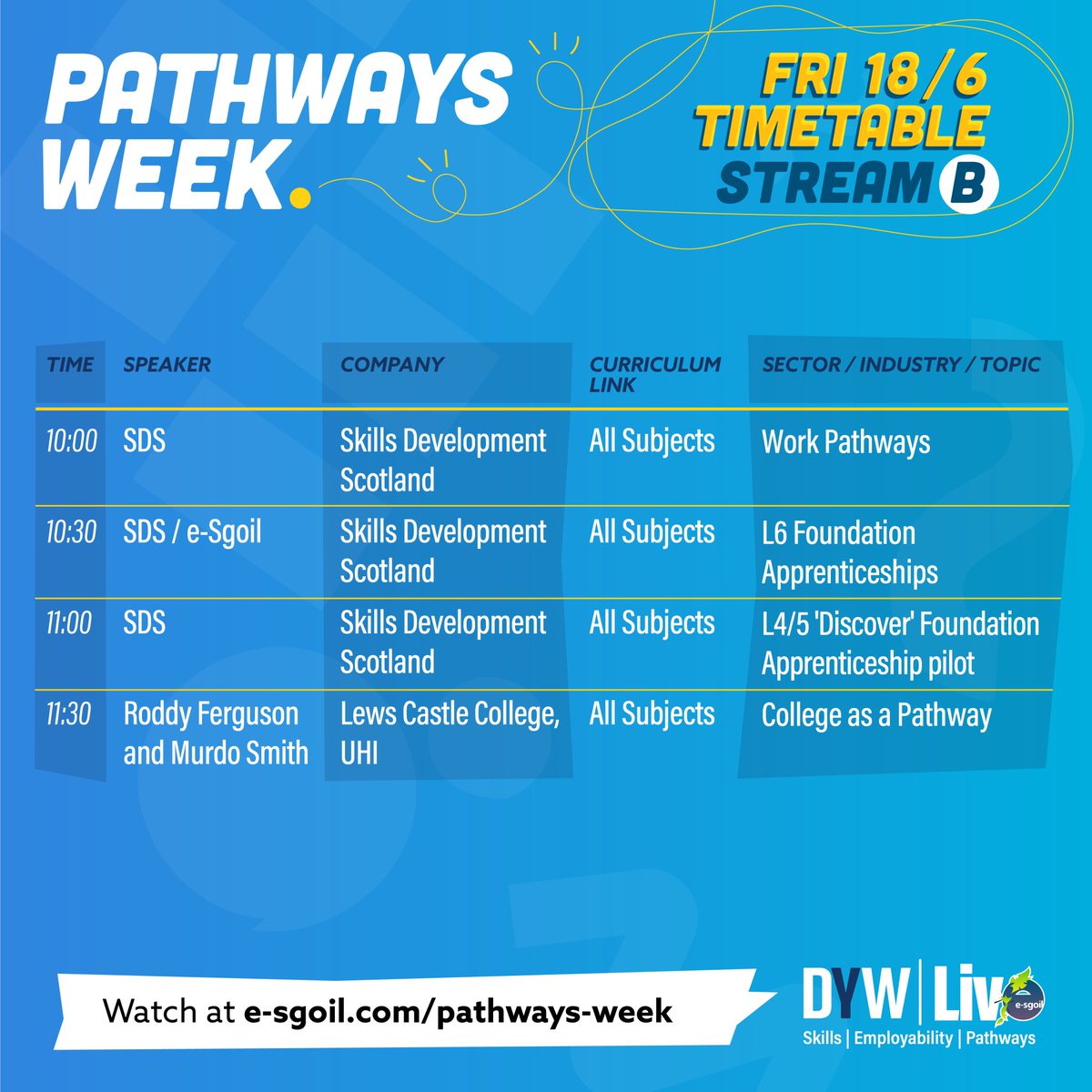 DYW Live Pathways Week begins tomorrow! Here is the timetable for Friday showing the sessions we have on offer. Tune in to each session via the e-Sgoil website  and join the live Q&amp;A.
Keep your 👀peeled for the timetables for next week, which will be launched tomorrow. #DYWLive