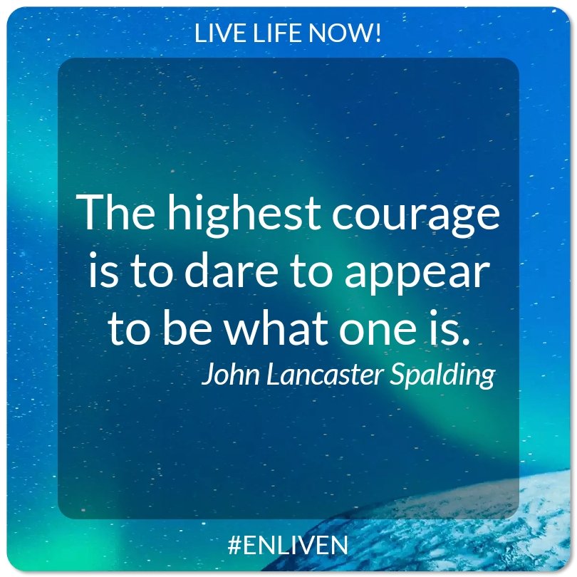 ALLEyEsOnDC's tweet photo. The highest courage is to dare to appear to be what one is.
- John Lancaster Spalding

#ENLIVEN #livelife #lifequotes #qotd https://t.co/6Fe5kX9IA6