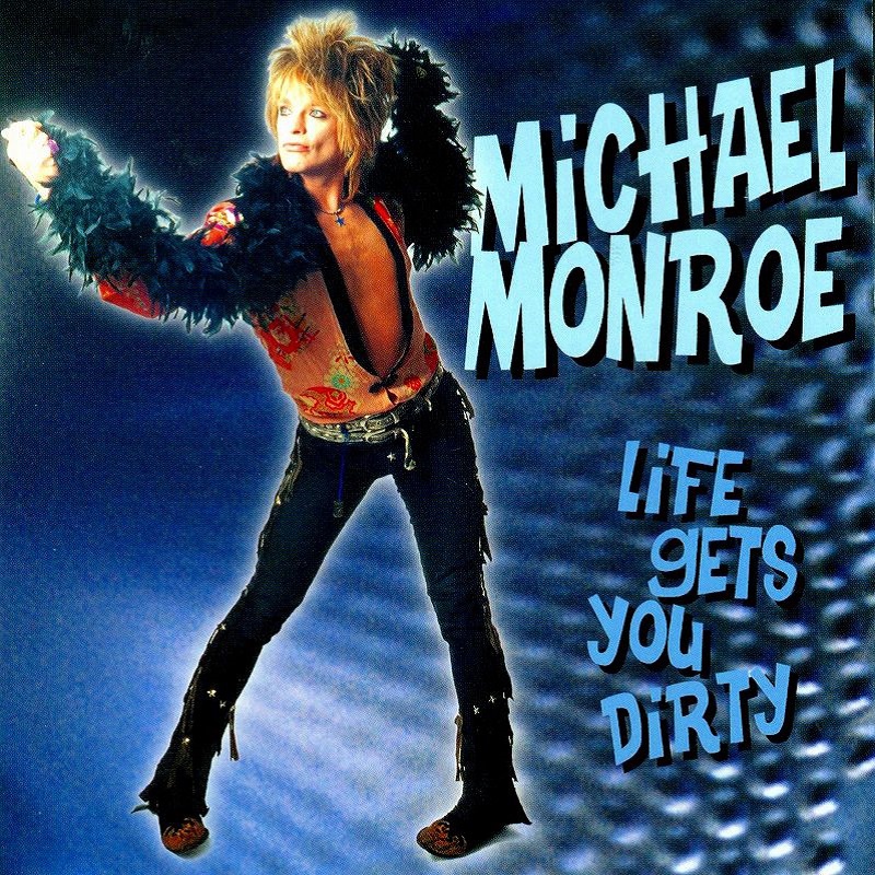  Since When Did You Care?
from Life Gets You Dirty
by Michael Monroe

Happy Birthday, Michael Monroe! 
