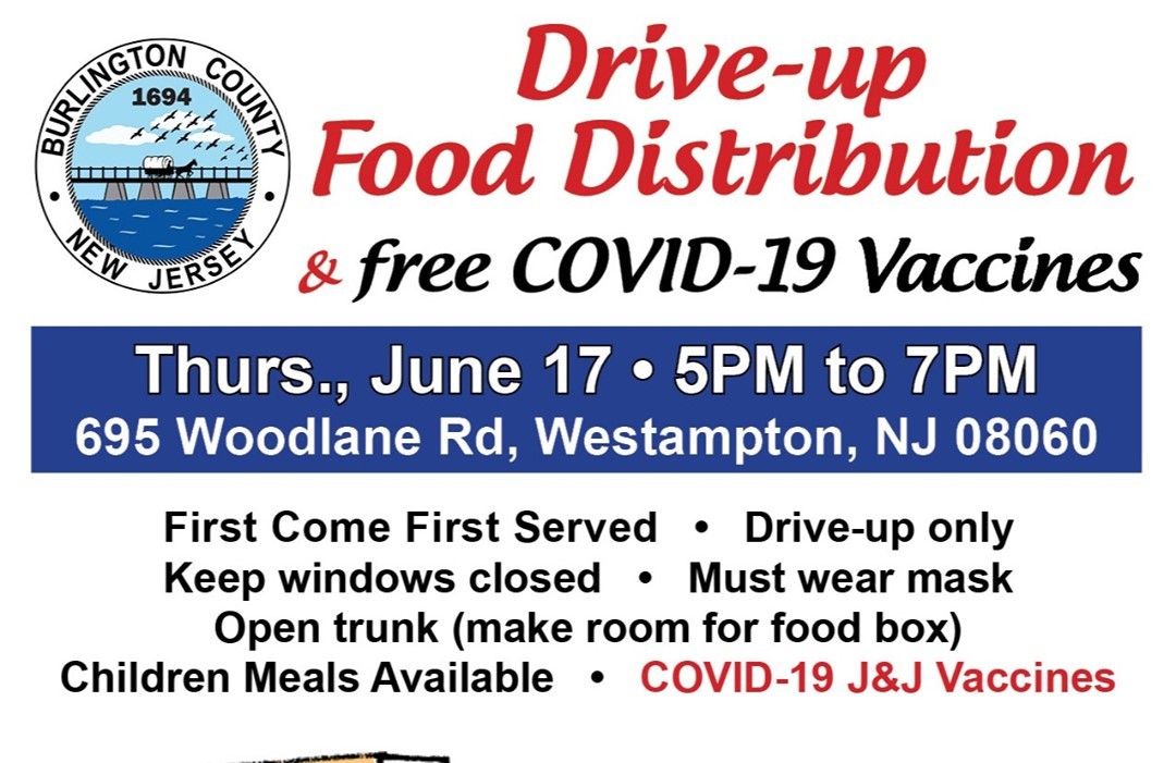 FOOD DISTRIBUTION TODAY: Drive-Up Food Distribution in BURLINGTON COUNTY *** TODAY *** THURSDAY, JUNE 17, 5 p.m. to 7 p.m. 695 Woodlane Road, Westampton. Please Wear Mask. Kids Meals Available! COVID-19 J&J Vaccines Available! #BurlingtonCounty #WeAreSouthJersey #FindFood