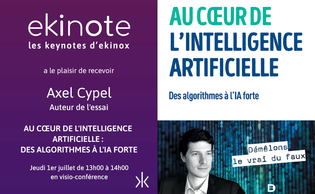 Nouvelle Ekinote jeudi 1er juillet à 13h avec <a href="/AxelCypel/">Axel Cypel</a> qui nous présentera son essai : « Au cœur de l'intelligence artificielle : des algorithmes à l'IA forte ».

Inscription : eventbrite.fr/e/billets-ekin…

#IA #IntelligenceArtificielle #Ekinote #Ekinox