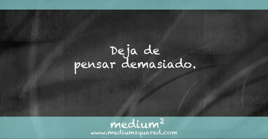 MediumSquared's tweet photo. Deja de pensar demasiado.
⠀
#ThursdayThoughts #medium #InspirationalQuotes #MotivationalQuotes #successmindset #inspirationmindset #whatsyourmotivation https://t.co/mecg5pYauQ https://t.co/O94kCm0yLF