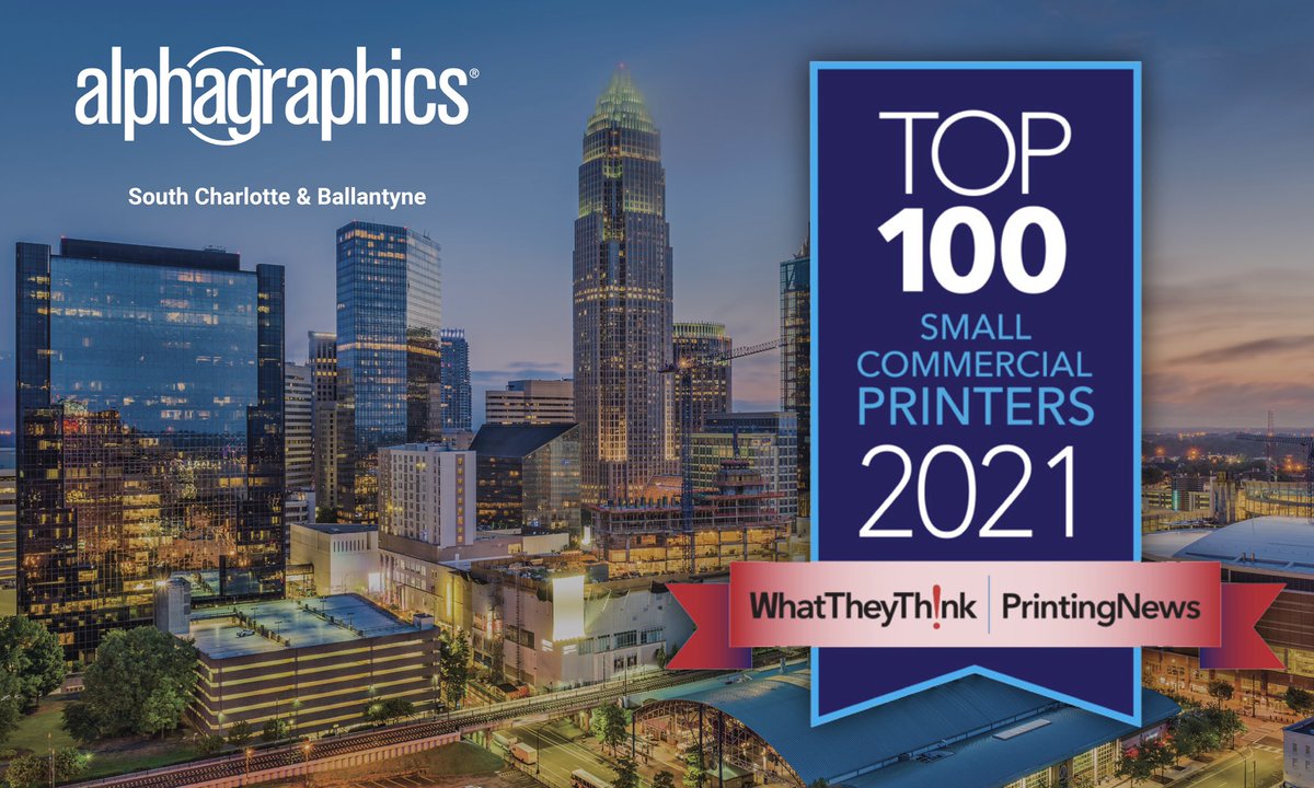 For the second year in a row, AlphaGraphics South Charlotte &amp; Ballantyne is proud to announce that they have been once again named by WhatTheyThink and Printing News as one of North America’s Top 100 Small Commercial Printers in North America for 2021. #alphagraphics #top100
