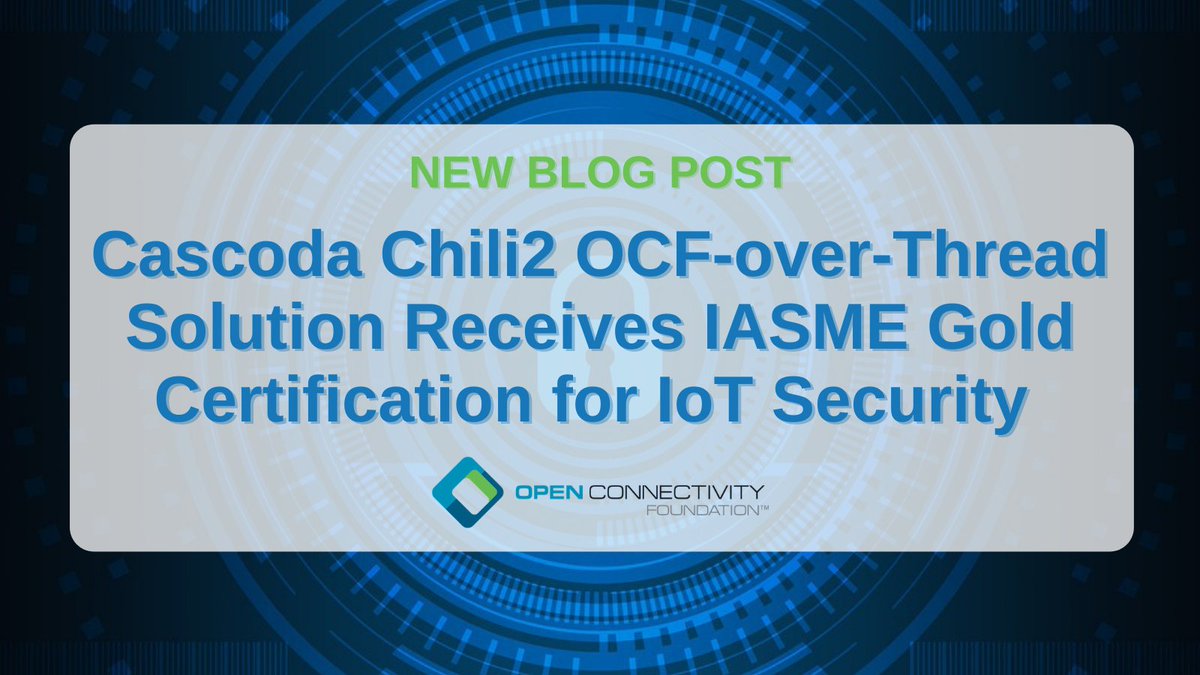OpenConnOrg's tweet photo. #OCF member @cascoda recently announced its #Chili2 OCF-over-Thread solution passed @IASME1 Gold-Level Certification for the #IoTsecurity Assured Scheme – validating OCF’s compliance to global #cybersecurity guidelines. Learn more > https://t.co/ntDtTLQzLM @TheThreadGroup #PKI https://t.co/37FeOCPKoI