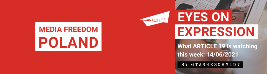 What ARTICLE 19 is watching this week: 14/06/2021, by @TasheSchmidt