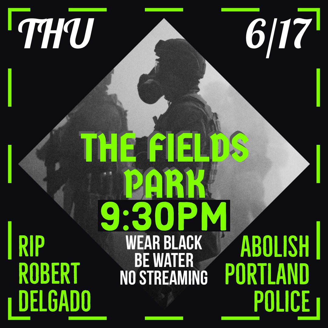#PDX The Fields Park. Tonight (Thursday). 9:30pm. Autonomous Demonstration. 

RRT Resigned. Let’s Party. 

#wcww #DefendPDX #pdxprotestcomms #BlackLivesMatter