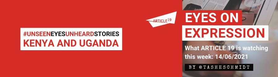What ARTICLE 19 is watching this week: 14/06/2021, by @TasheSchmidt