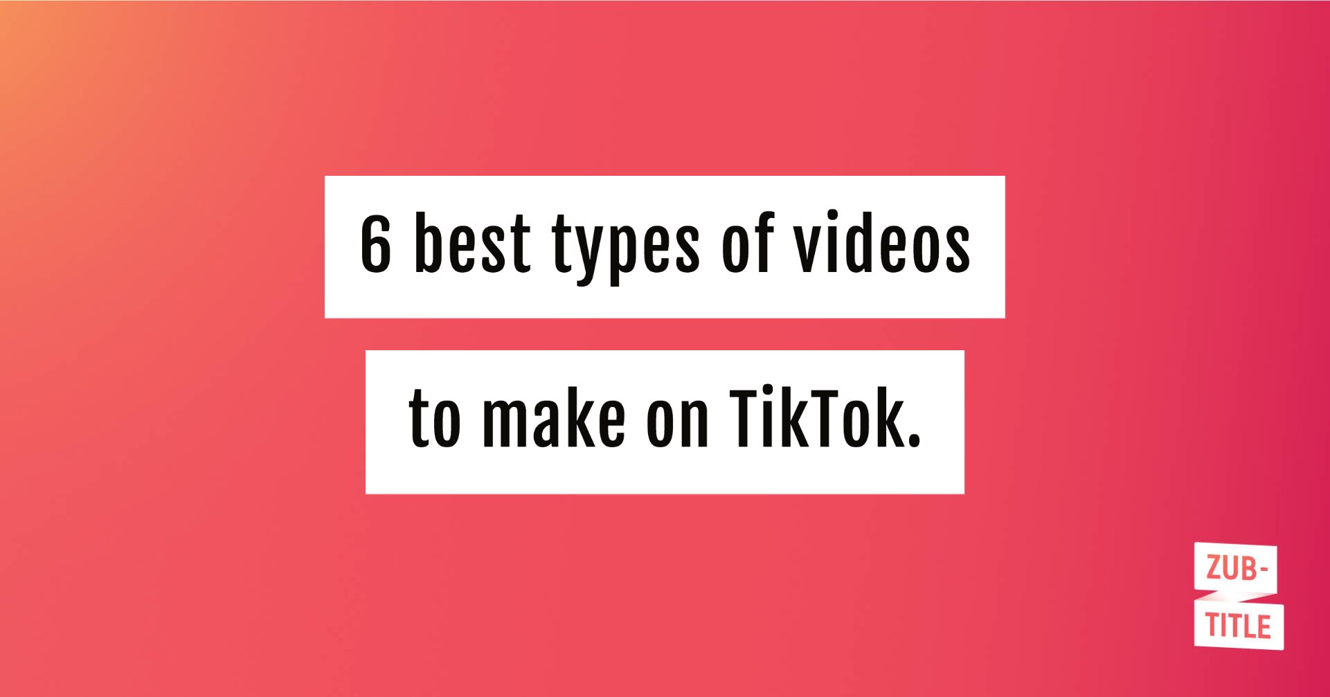 6 Best Types of Videos to Make on TikTok 