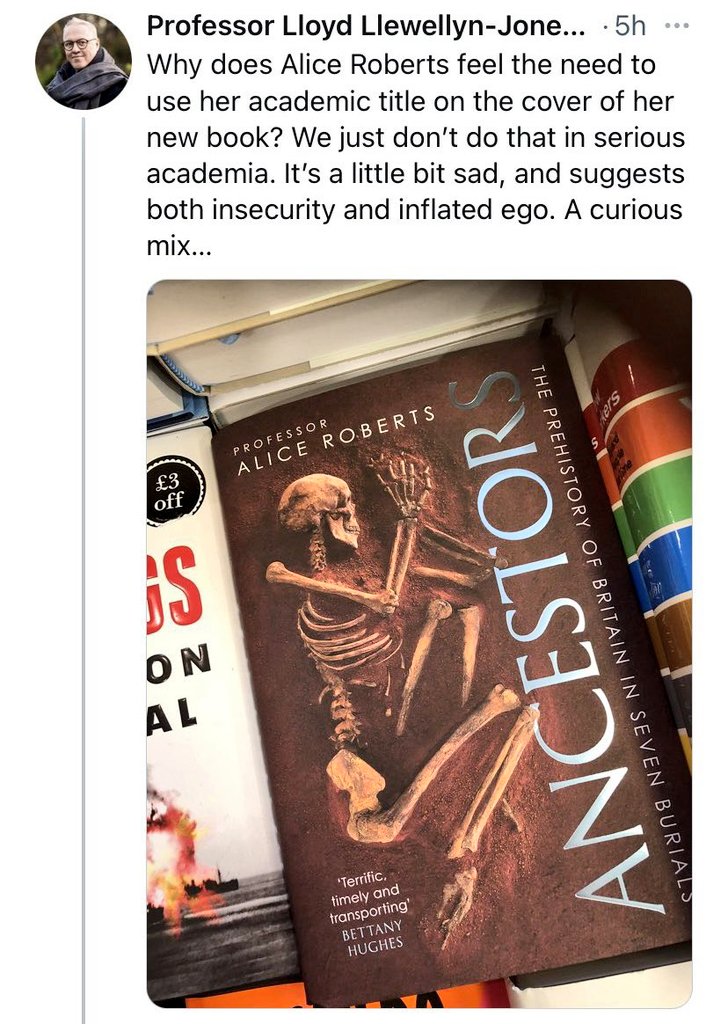 @theAliceRoberts Why does @LloydLlewJ feel the need to use his academic title on Twitter? We just don't do that in serious academia. It's a little bit sad, and suggests both insecurity and an inflated ego. A curious mix ...