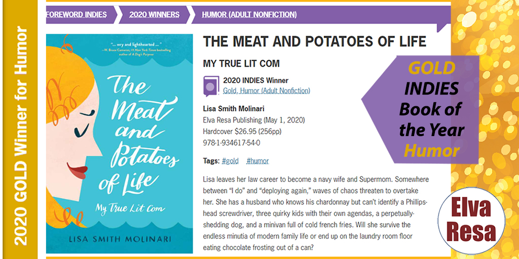 We're excited to share today's news: The Meat and Potatoes of Life is the GOLD winner for Humor in @ForewordReviews INDIES Book of the Year Awards! Congrats <a href="/MolinariWrites/">Lisa Smith Molinari</a> <a href="/SpouseCalls/">Terri Barnes</a> <a href="/pavlicin/">Karen Pavlicin</a> and the entire <a href="/ElvaResa/">Elva Resa Publishing</a> team! #bookawards