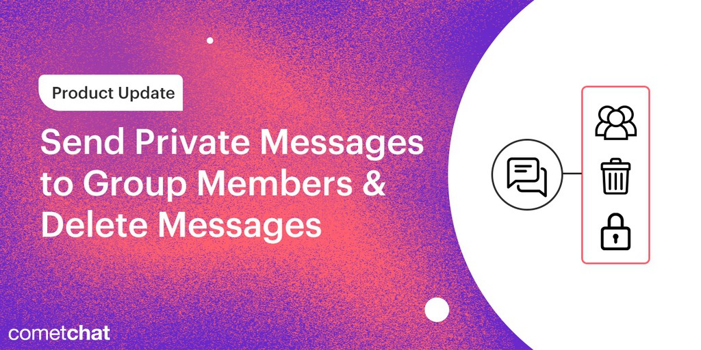 CometChat's tweet image. We have released a new update that allows users to send and delete private messages to group members.
Read more about the new product update 👉 bit.ly/3q1VO4z

 #CometChat #ChatAPI #ChatSDK #UserEngagement #ChatSolution #ProductFeature #ProductUpdate