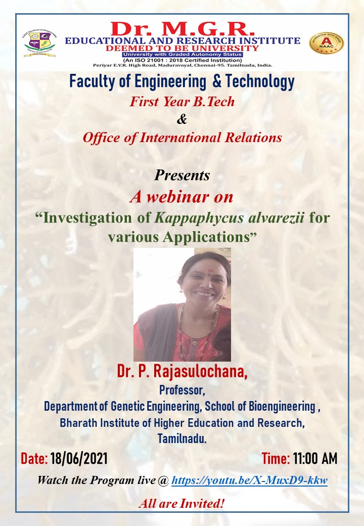 MgrUniversity's tweet image. &quot;Investigation of Kappaphycus Alvarezii for various Applications&quot; on 18th June 2021 at 11.00am. 

Watch the program live at
youtu.be/X-MuxD9-kkw

All are Invited.

#MGRERI #firstyearBTech #OfficeofInternationalRelations #webinar #Kappaphycusalvarezii
