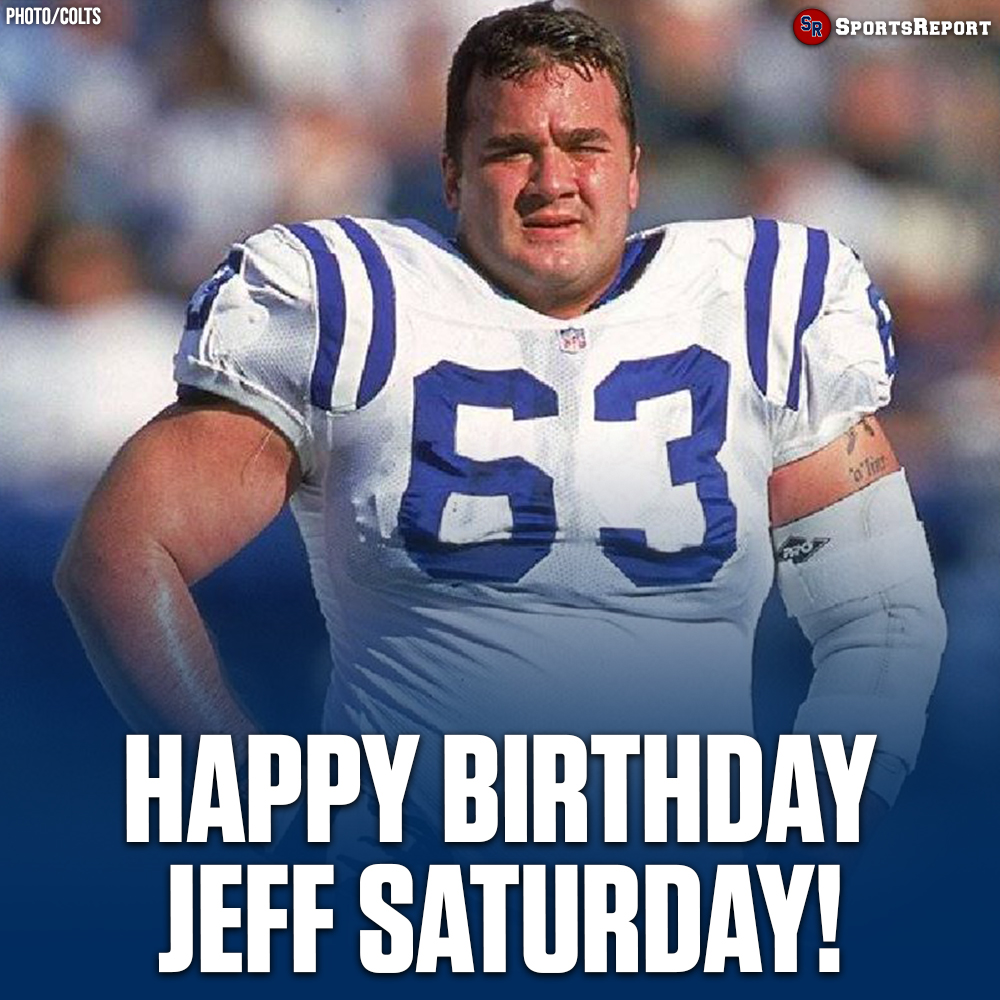 Colts Fans, let\s wish Legend Jeff Saturday a Happy Birthday! 