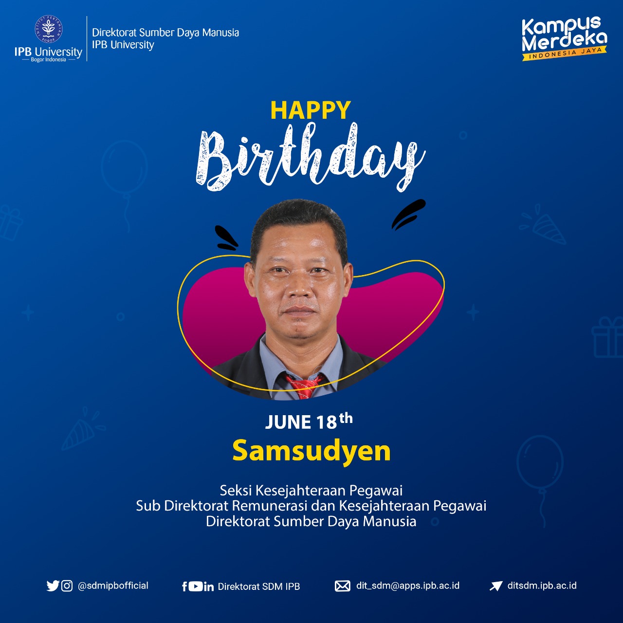 Sdmipbofficial On Twitter Barakallah Fii Umrik Pak Samsudyen Semoga Selalu Diberikan Kesehatan Selalu Diberi Umur Yang Berkah Dan Sukses Selalu Happy Birthday Wish You All The Best Ipbuniversity Direktoratsumberdayamanusia Dsdmilad