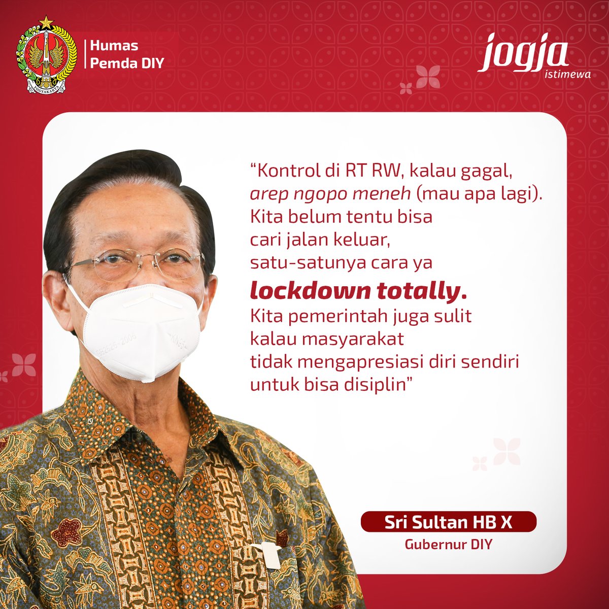 humas_jogja's tweet photo. Jumat (18/06) siang, Gubernur DIY, Sri Sultan Hamengku Buwono X, menyatakan untuk mempertimbangkan pemberlakuan lockdown total di wilayah DIY mengingat tingginya penambahan kasus positif COVID-19 DIY selama sepekan terakhir. 

#SriSultanHBX
#JogjaElingLanWaspada
#JogjaSiaga https://t.co/vPaDJtvqUD