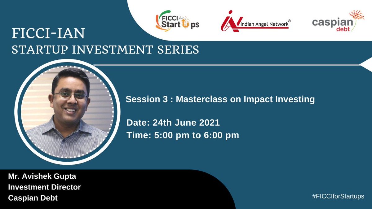 Mr <a href="/Avishek_Gupta/">Avishek Gupta</a> of <a href="/Caspian_Impact/">Caspian</a> will be speaking at the masterclass on #ImpactInvesting, the third session under the FICCI-IAN Startup Investment Series on 24 June at 5 PM. To attend, register at tinyurl.com/3hb28726.