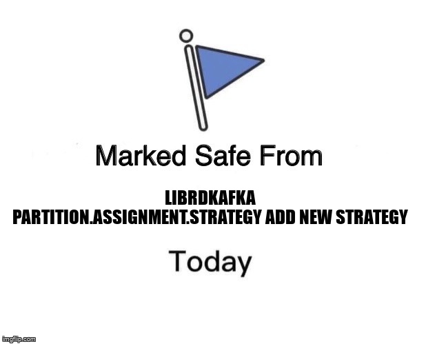 overflow_meme's tweet image. librdkafka partition.assignment.strategy add new strategy stackoverflow.com/questions/5964… #apachekafka #librdkafka